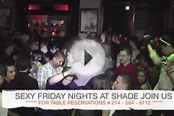 FRIDAY NIGHTS AT SHADE NIGHT CLUB DALLAS TX