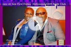 Jazz At Sea First Friday Hollywood OHM Night Club