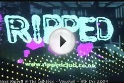 London Nightclubs Video - RIPPED London @ Lightbox 05.05.09